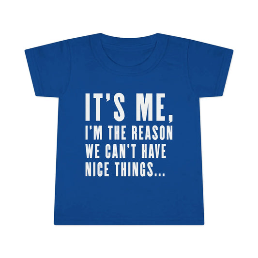 Can't Have Nice Things Toddler T-shirt - Wicked Tees