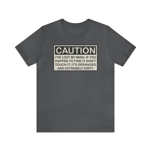 Caution I Lost My Mind Men's Jersey Short Sleeve Tee - Wicked Tees