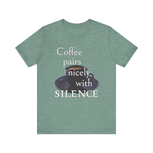 Coffee Pairs Nicely With Silence Women's Tee - Wicked Tees