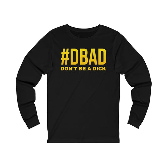 Don't Be A D*ck Men's Jersey Long Sleeve Tee - Wicked Tees
