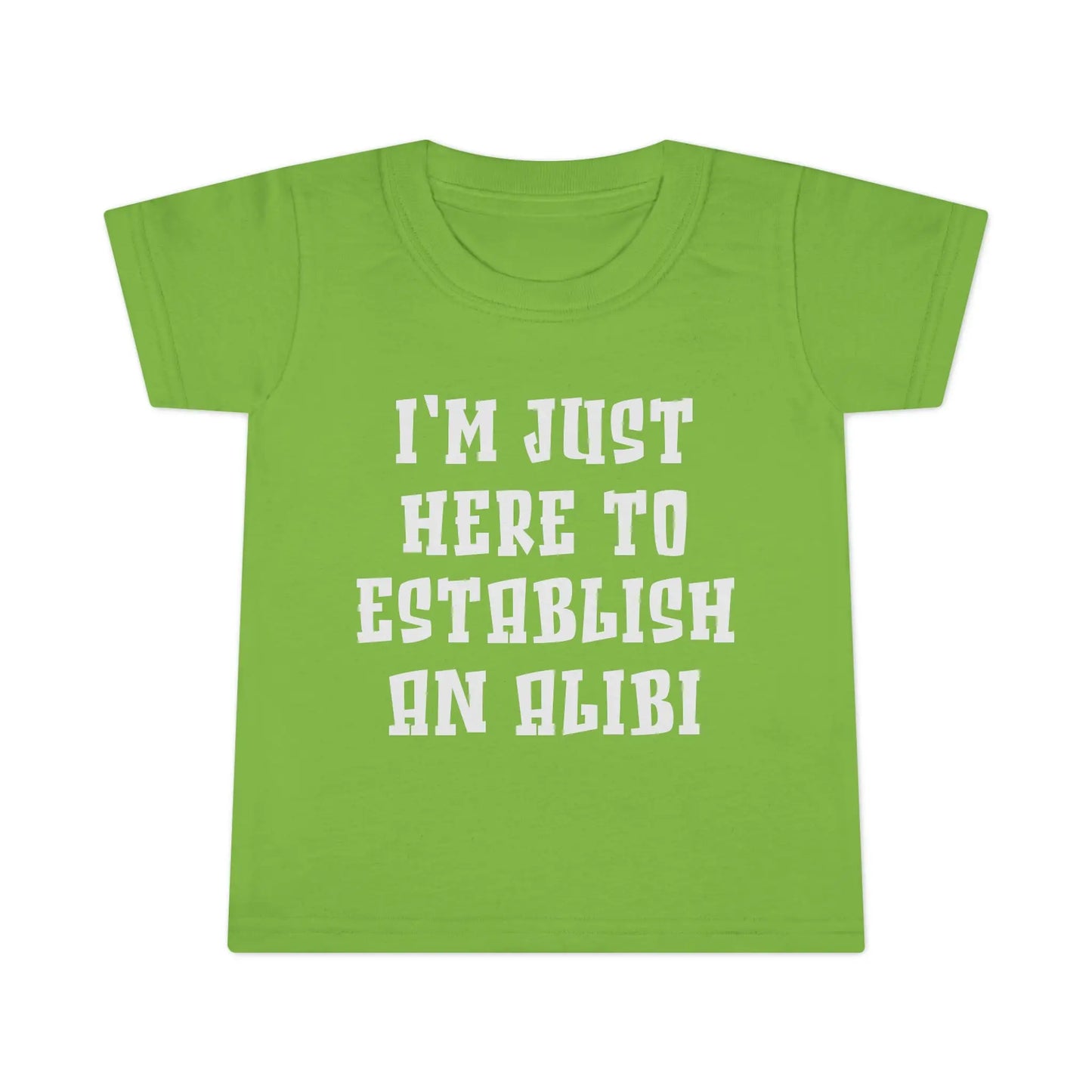 Establish An Alibi Toddler T-shirt - Wicked Tees