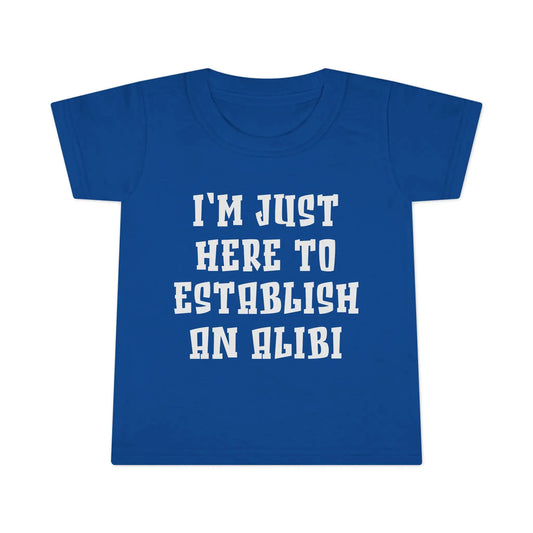 Establish An Alibi Toddler T-shirt - Wicked Tees