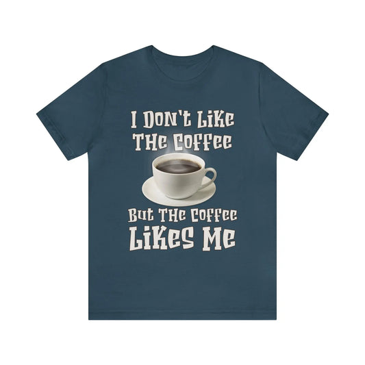 I Don't Like The Coffee Men's Jersey Short Sleeve Tee - Wicked Tees