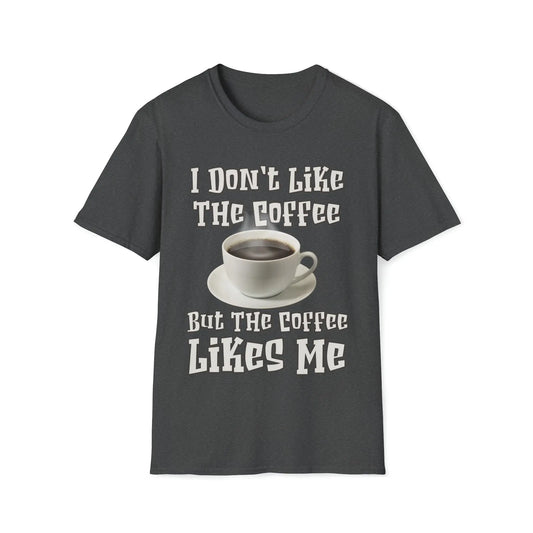 I Don't Like The Coffee Women's Softstyle T-Shirt - Wicked Tees