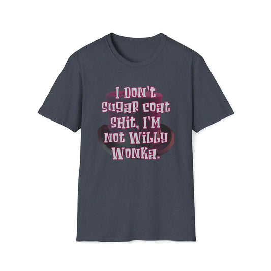 I Don't Sugar Coat Women's Softstyle T-Shirt - Wicked Tees