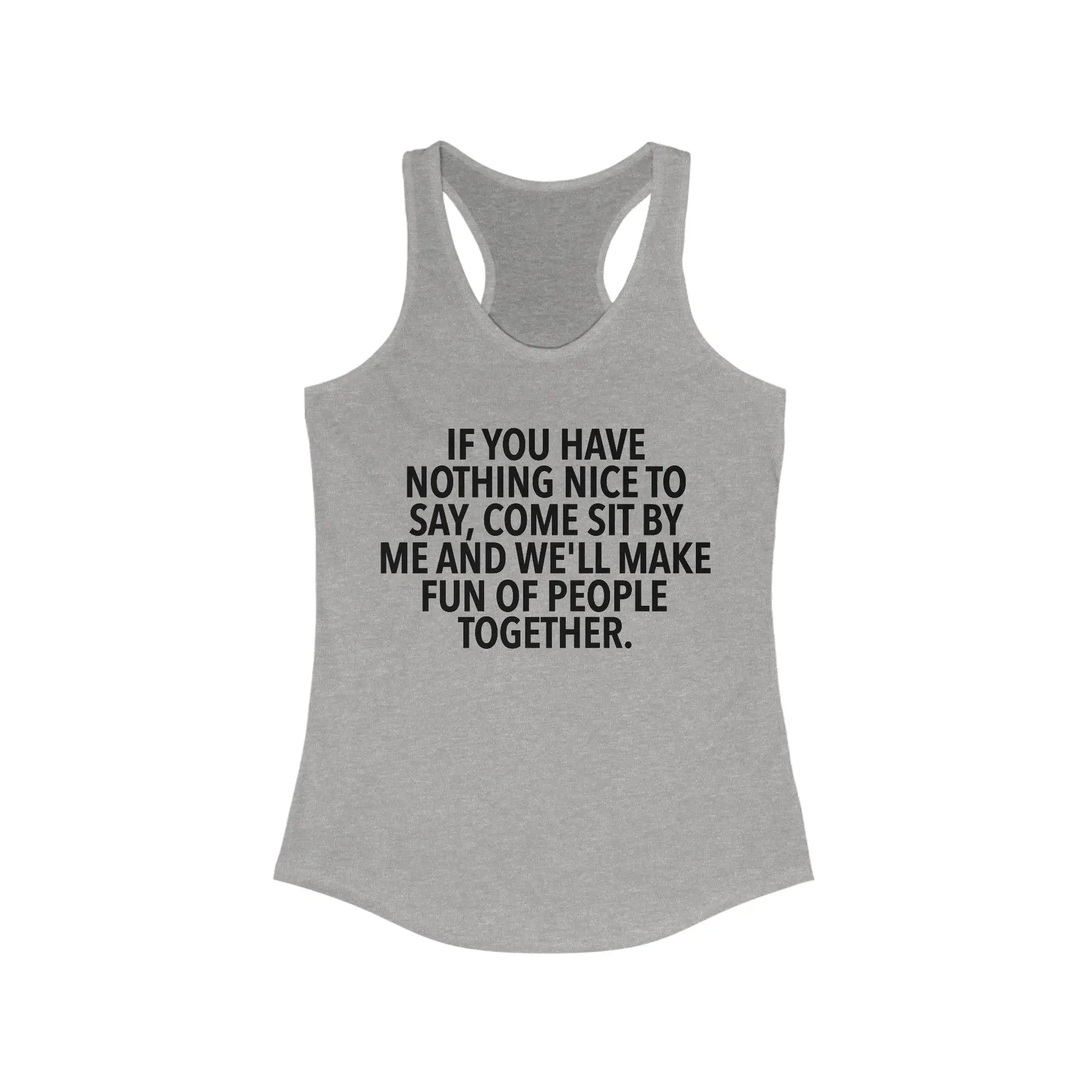 If You Have Nothing Nice To Say Women's Racerback Tank - Wicked Tees