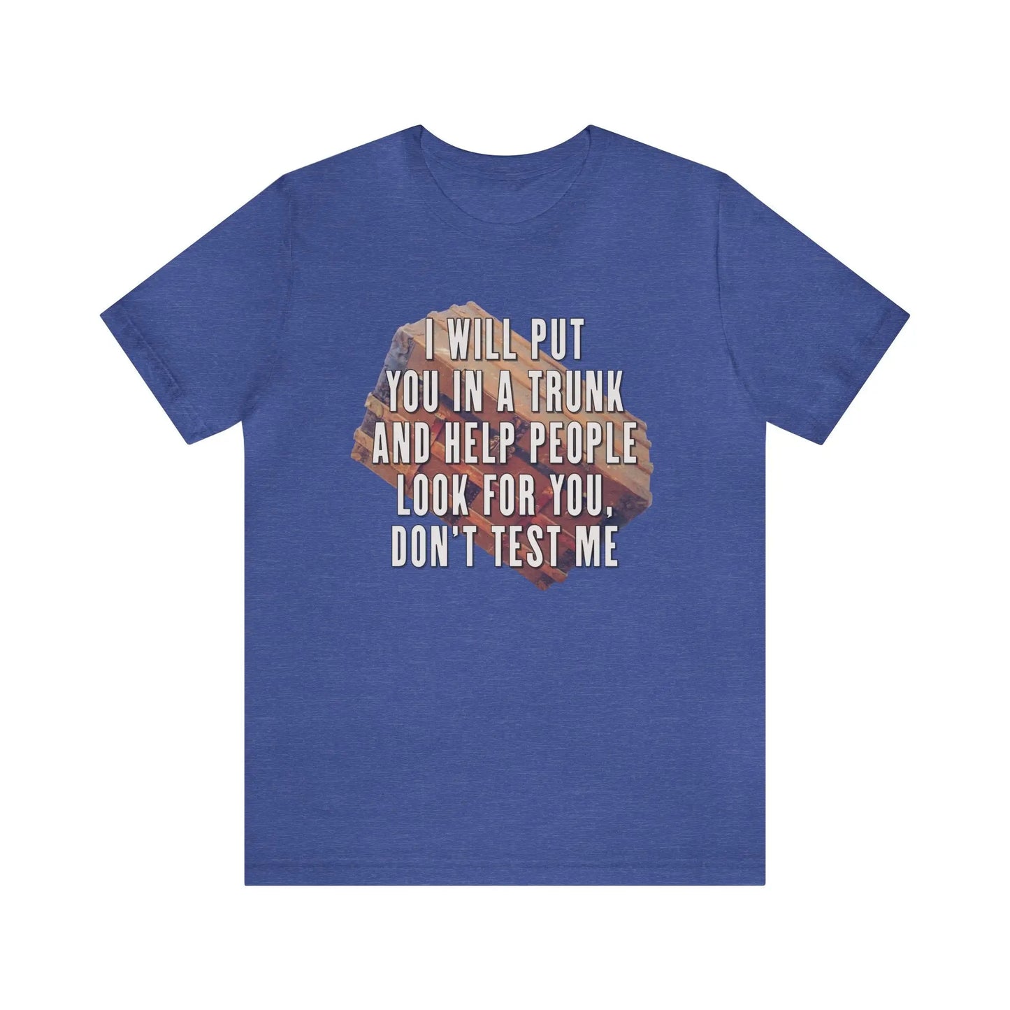 Put You In A Trunk Men's Jersey Short Sleeve Tee - Wicked Tees