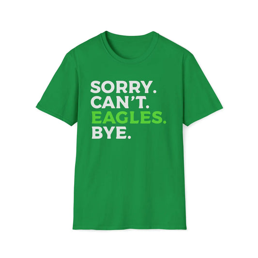 Sorry Can't Eagles Bye Women's Softstyle T-Shirt - Wicked Tees