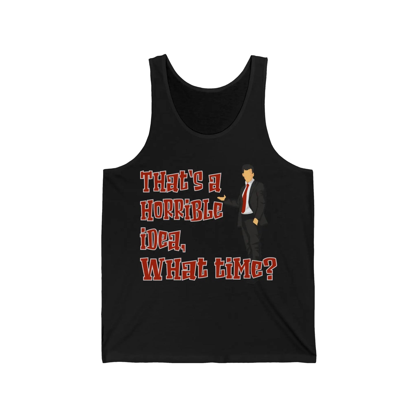 That's A Horrible Idea What Time Men's Jersey Tank - Wicked Tees
