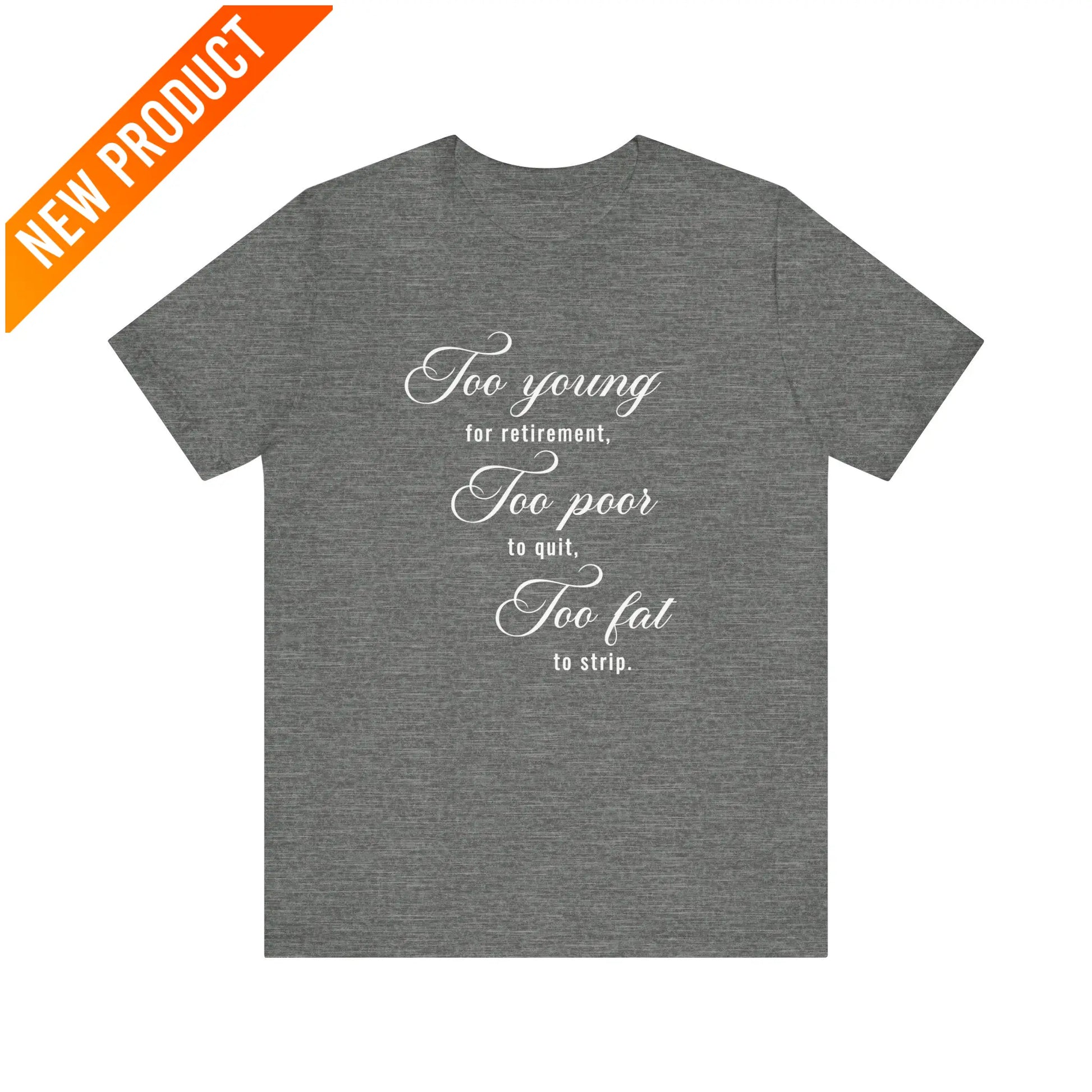 Too Young Too Poor Too Fat Men's T-shirt - Wicked Tees