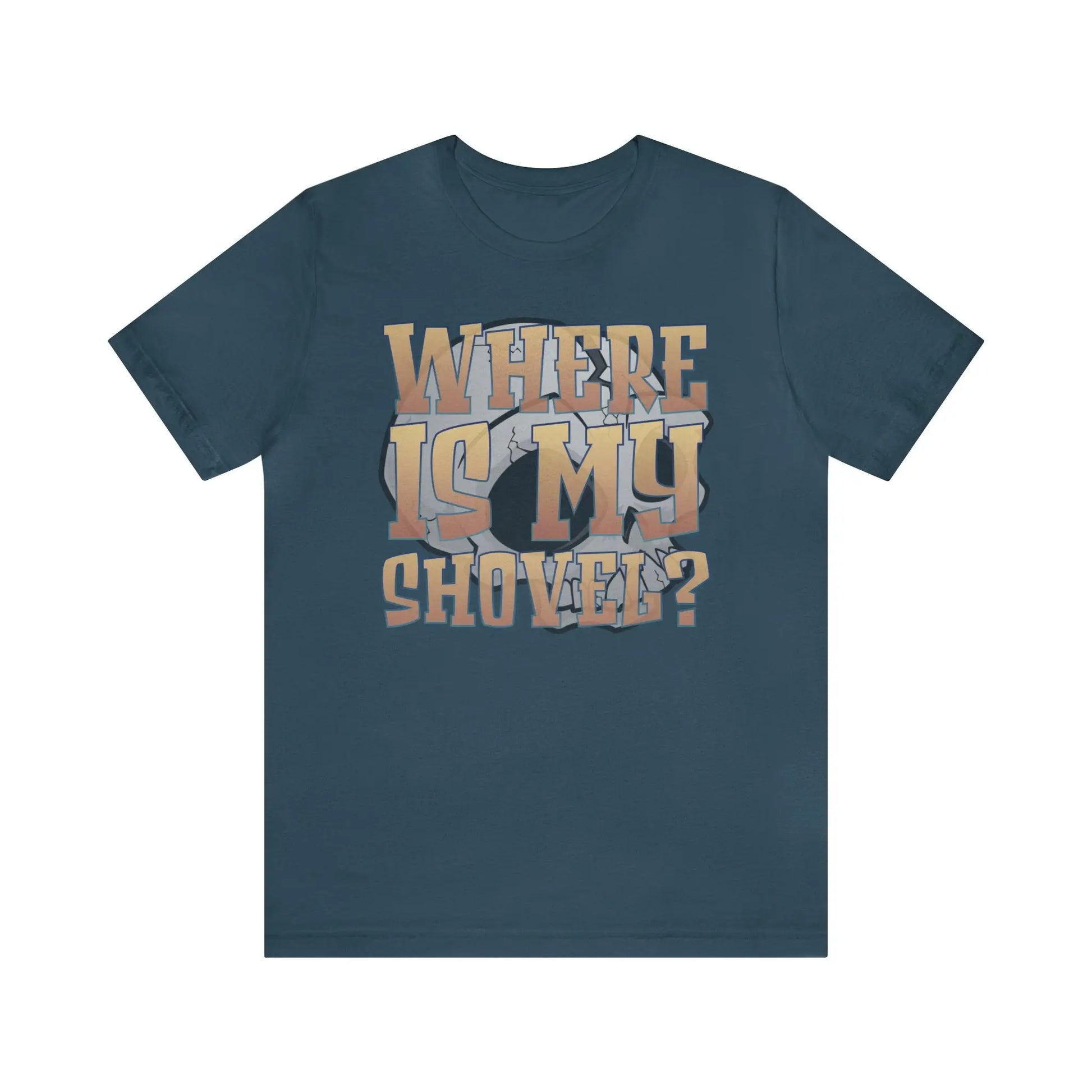 Where Is My Shovel Men's Jersey Short Sleeve Tee - Wicked Tees