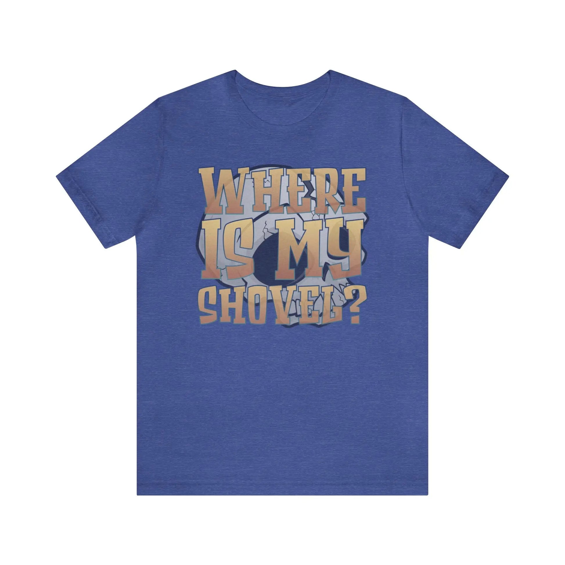 Where Is My Shovel Men's Jersey Short Sleeve Tee - Wicked Tees