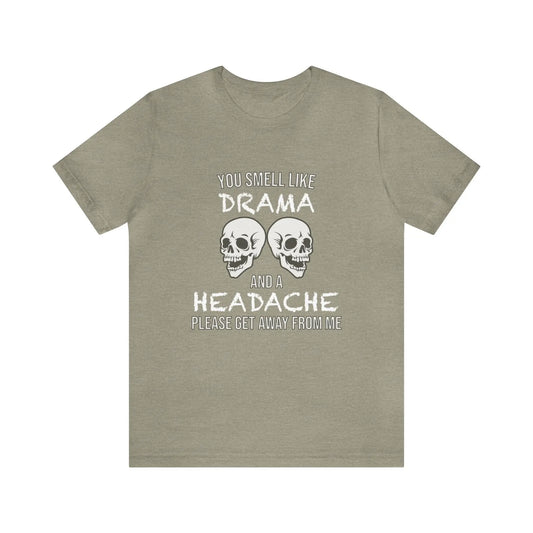 You Smell Like Drama Men's Jersey Short Sleeve Tee - Wicked Tees
