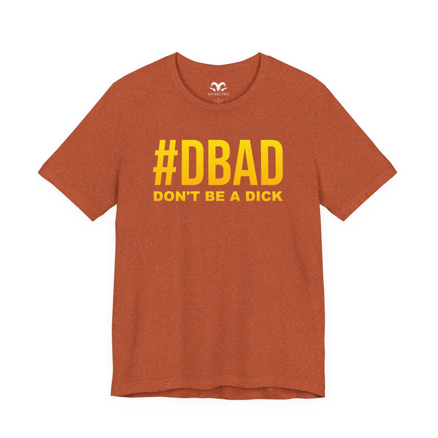 Don't Be A D*ck Men's Tee - Wicked Tees
