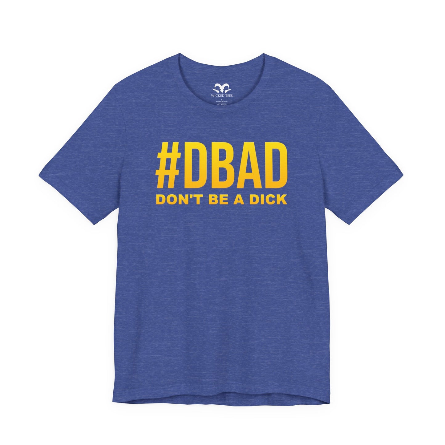 Don't Be A D*ck Men's Tee - Wicked Tees
