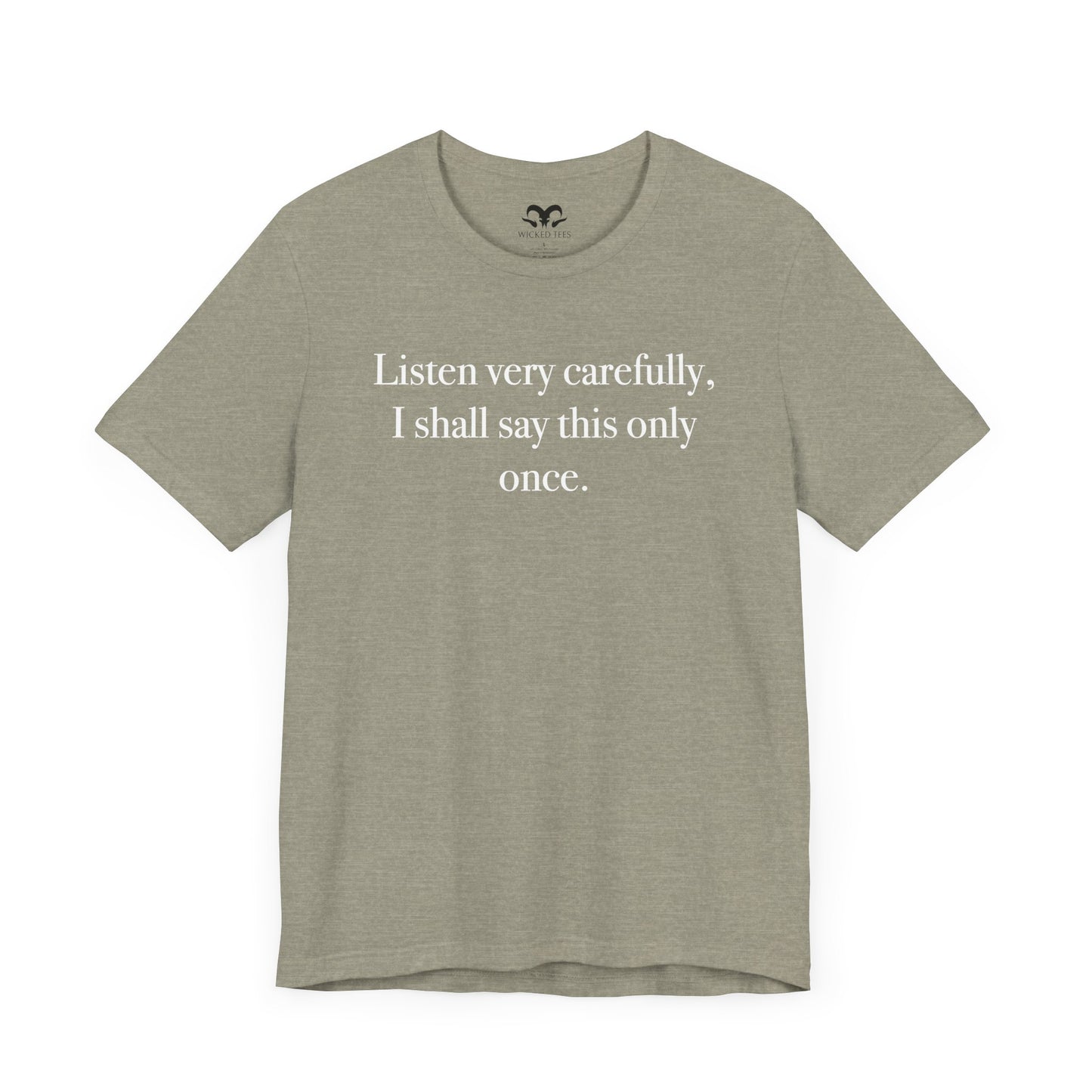 Listen Very Carefully Men's Short Sleeve Tee - Wicked Tees