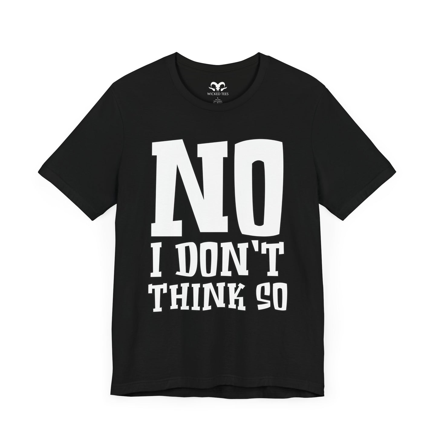 No I Don't Think So Men's Short Sleeve Tee - Wicked Tees