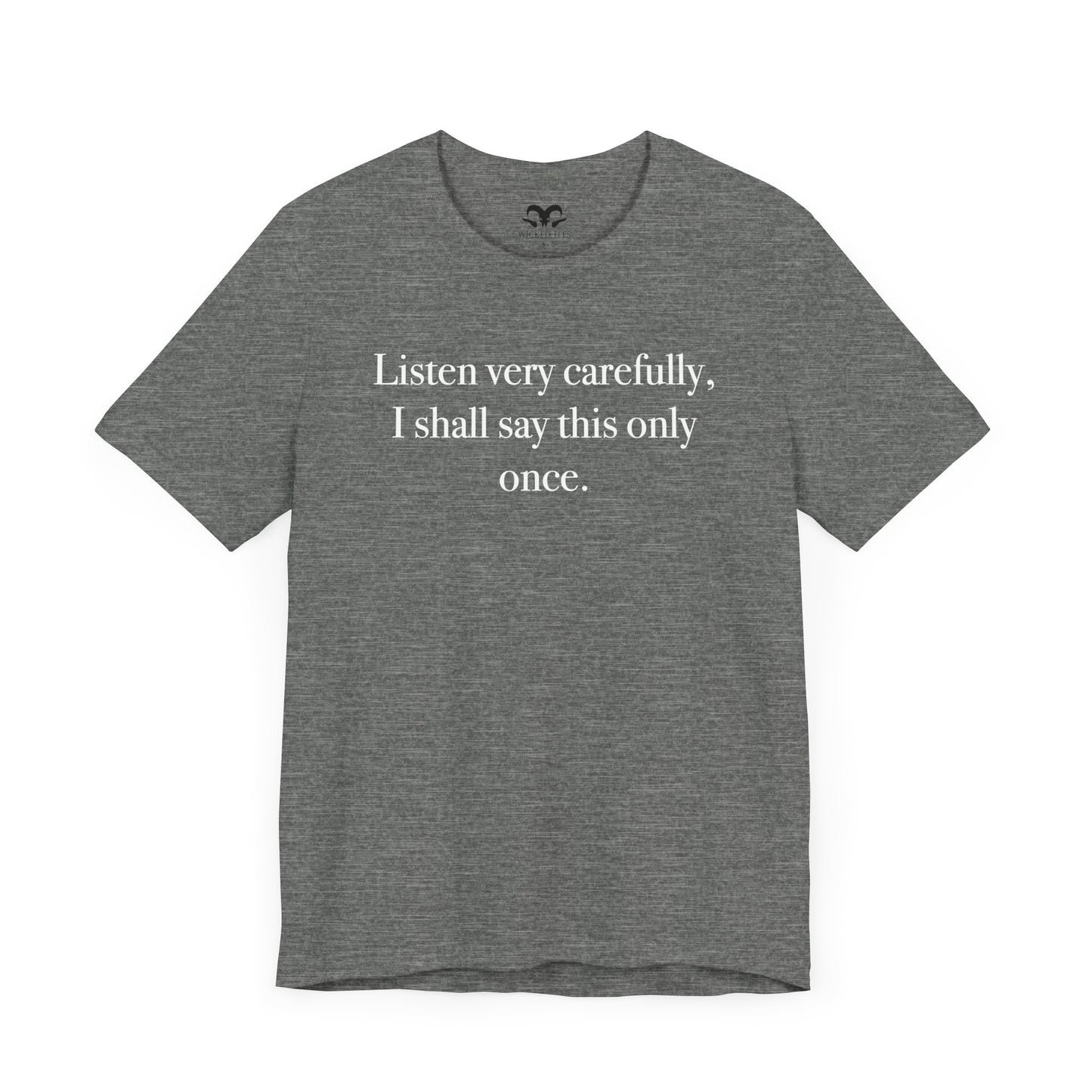 Listen Very Carefully Men's Short Sleeve Tee - Wicked Tees