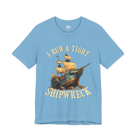 I Run A Tight Shipwreck Men's Tee