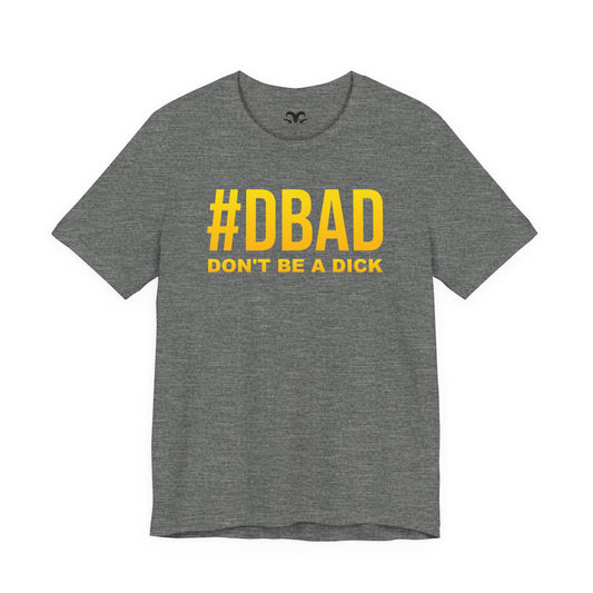 Don't Be A D*ck Men's Tee - Wicked Tees