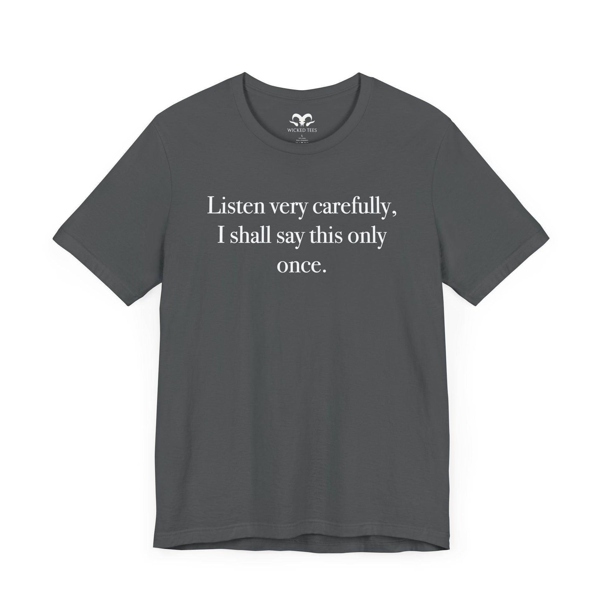 Listen Very Carefully Men's Short Sleeve Tee - Wicked Tees