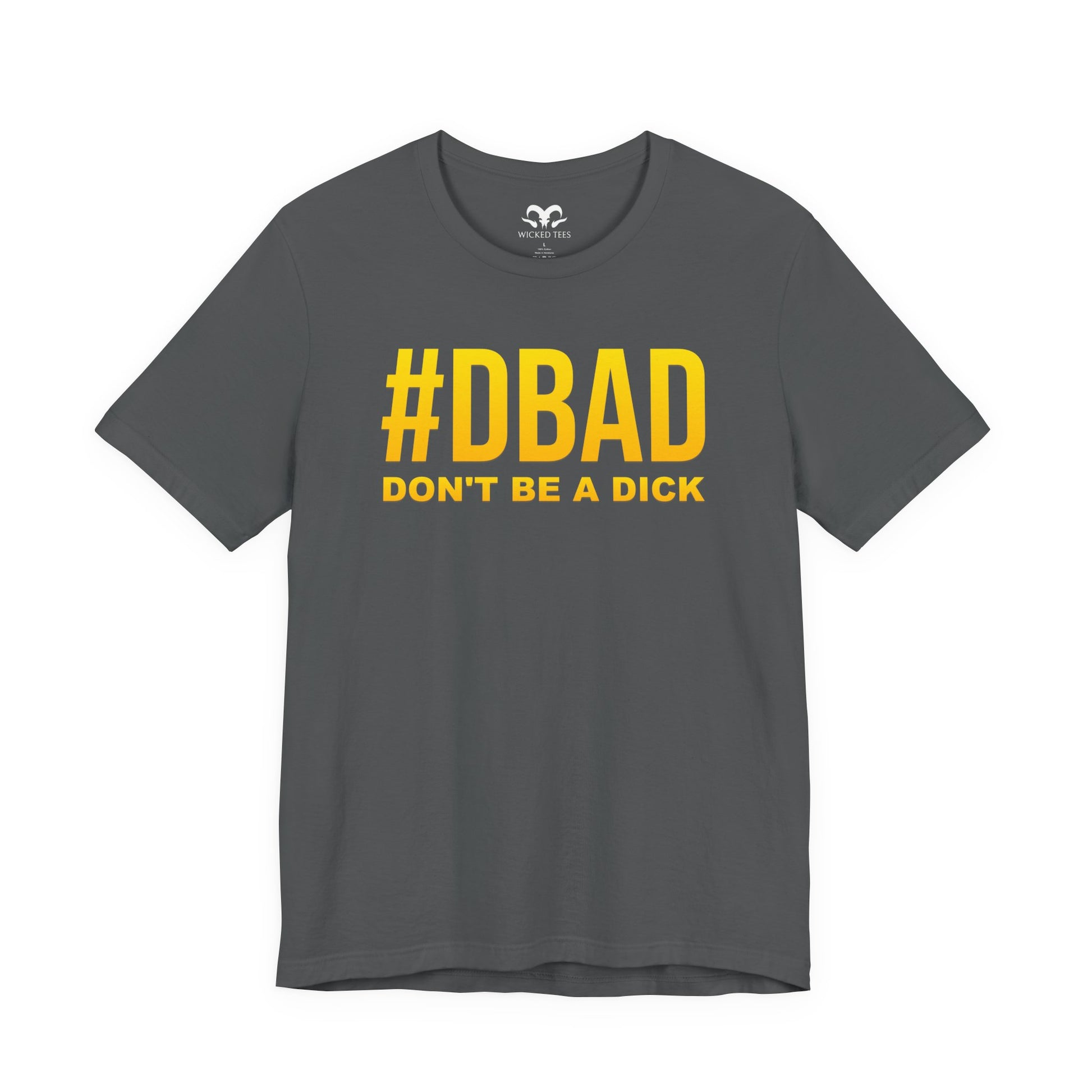 Don't Be A D*ck Men's Tee - Wicked Tees