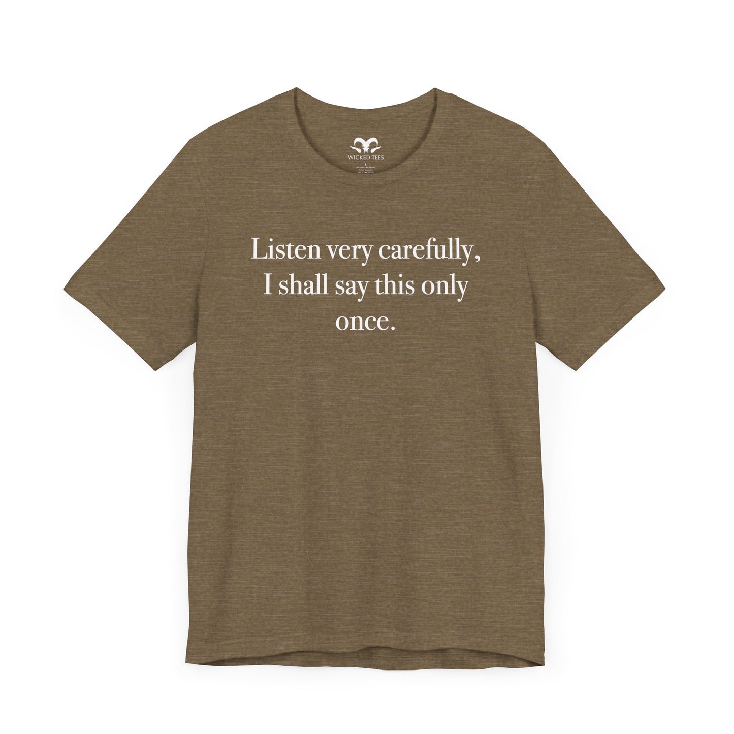 Listen Very Carefully Men's Short Sleeve Tee - Wicked Tees