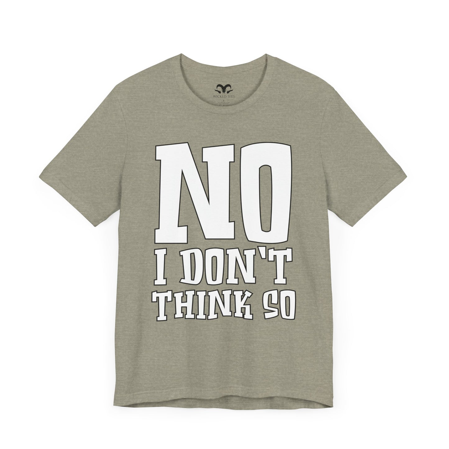 No I Don't Think So Men's Short Sleeve Tee - Wicked Tees