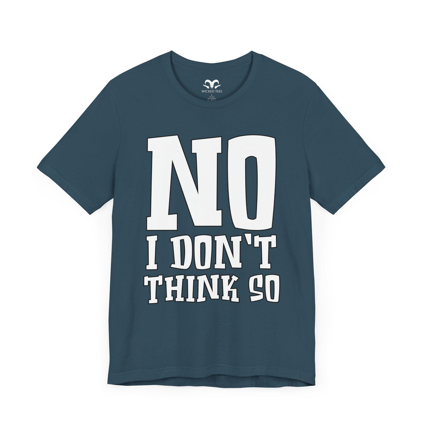 No I Don't Think So Men's Short Sleeve Tee - Wicked Tees