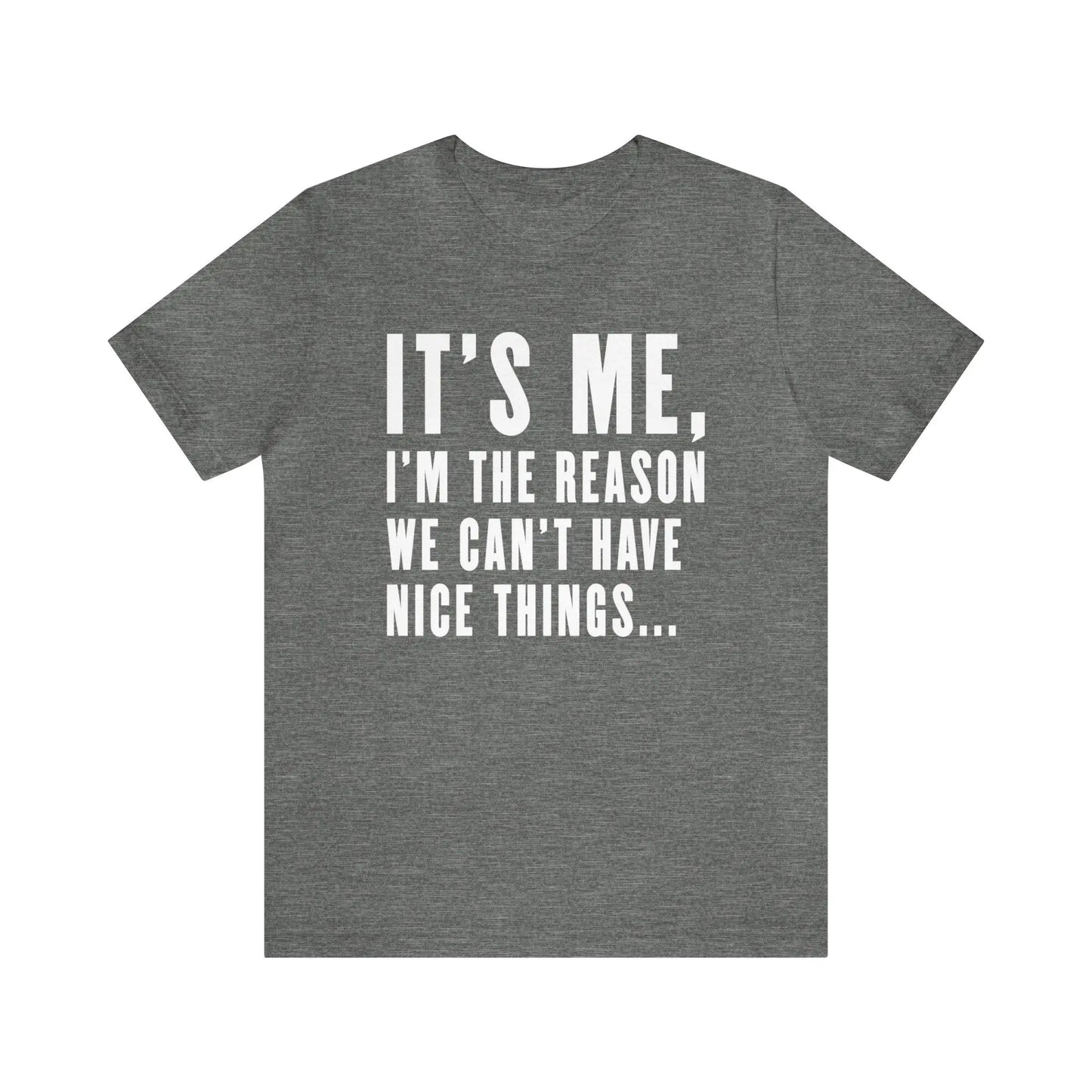 Can't Have Nice Things Men's Short Sleeve Tee - Wicked Tees