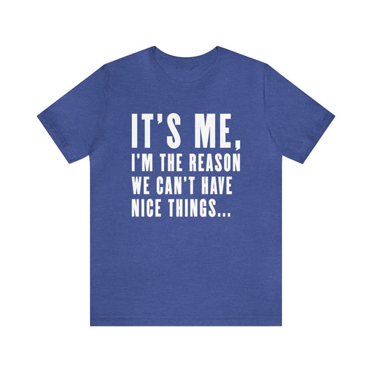 Can't Have Nice Things Men's Short Sleeve Tee - Wicked Tees