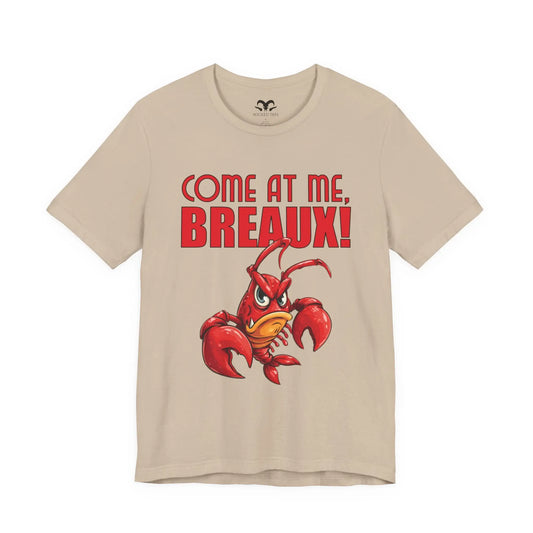 Come At Me Breaux Men's Short Sleeve Tee - Wicked Tees