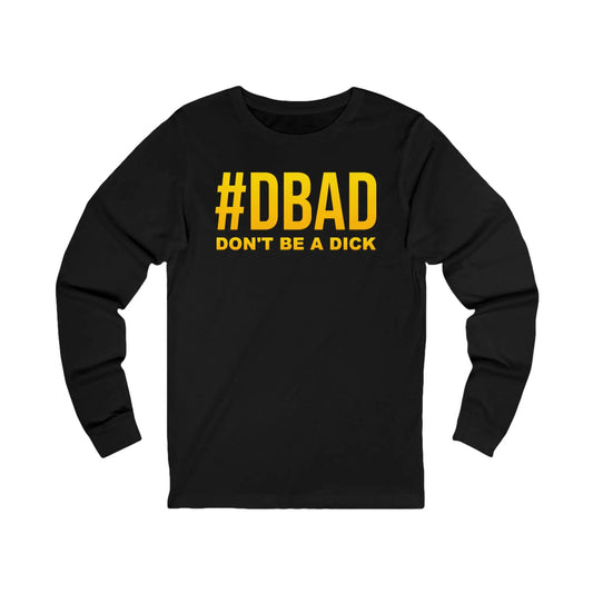 Don't Be A D*ck Men's Long Sleeve Tee - Wicked Tees