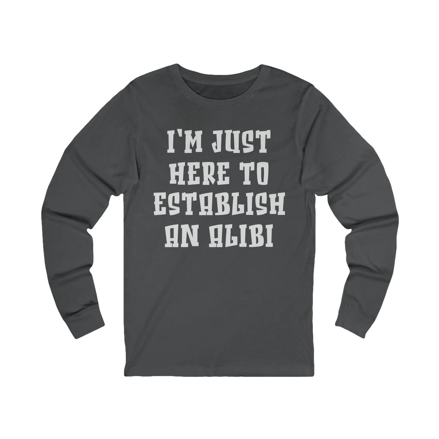 Establish An Alibi Men's Long Sleeve Tee - Wicked Tees