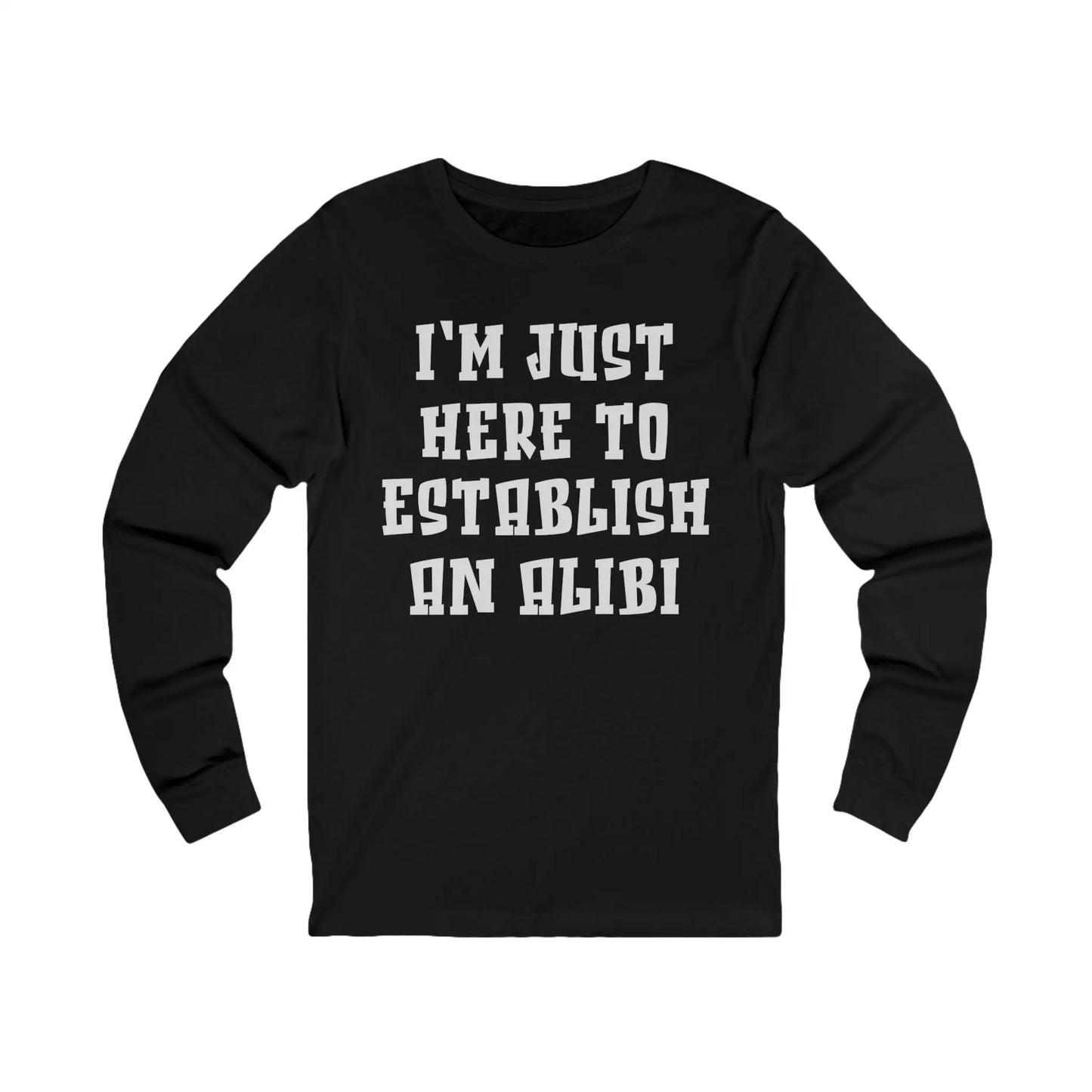 Establish An Alibi Men's Long Sleeve Tee - Wicked Tees