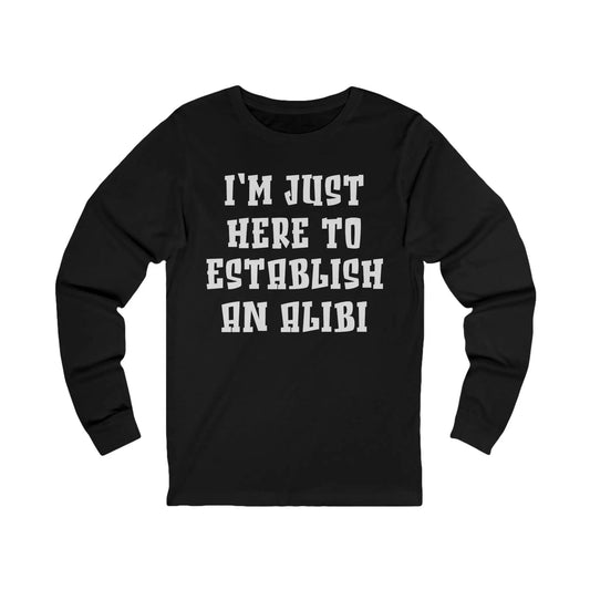 Establish An Alibi Men's Long Sleeve Tee - Wicked Tees