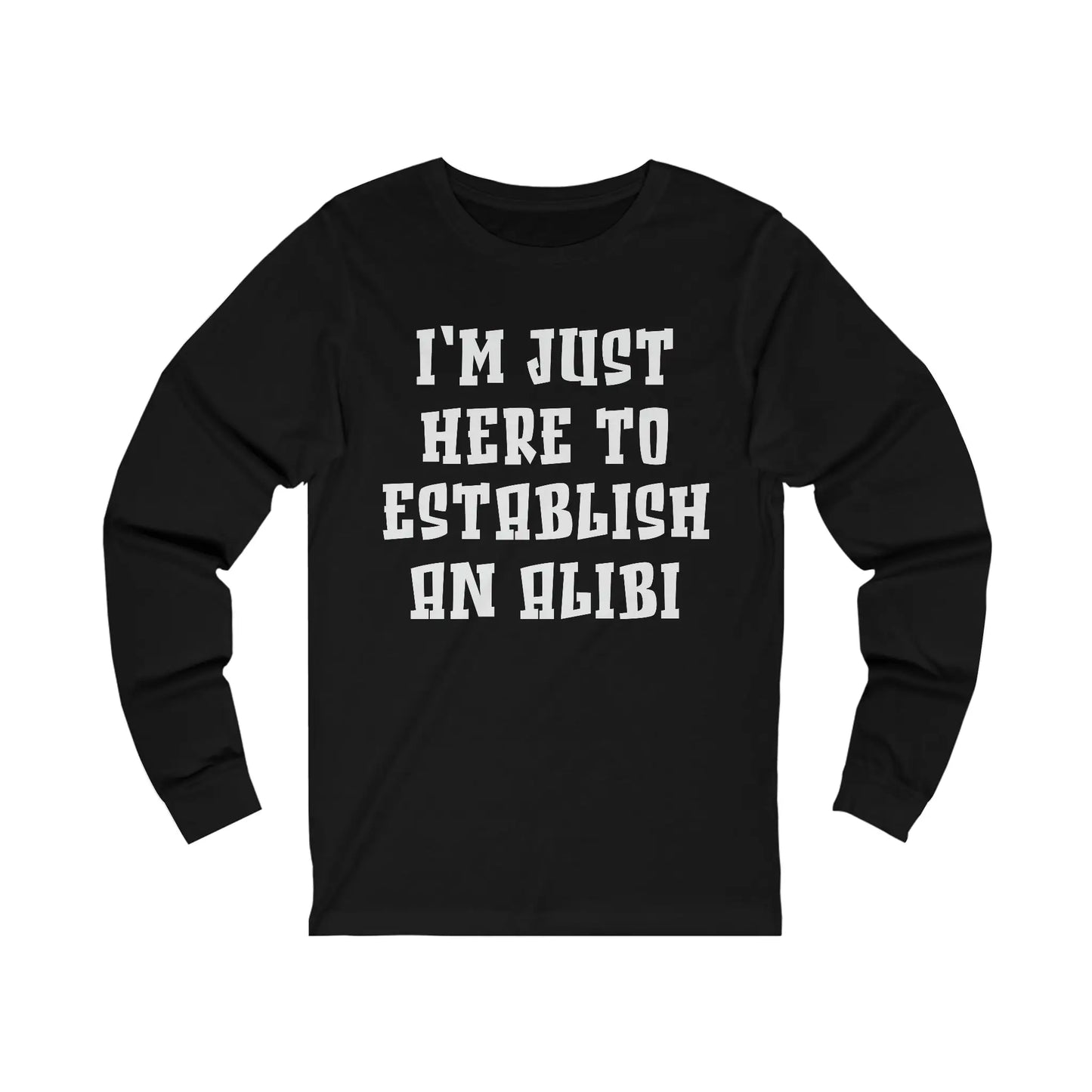 Establish An Alibi Men's Long Sleeve Tee - Wicked Tees