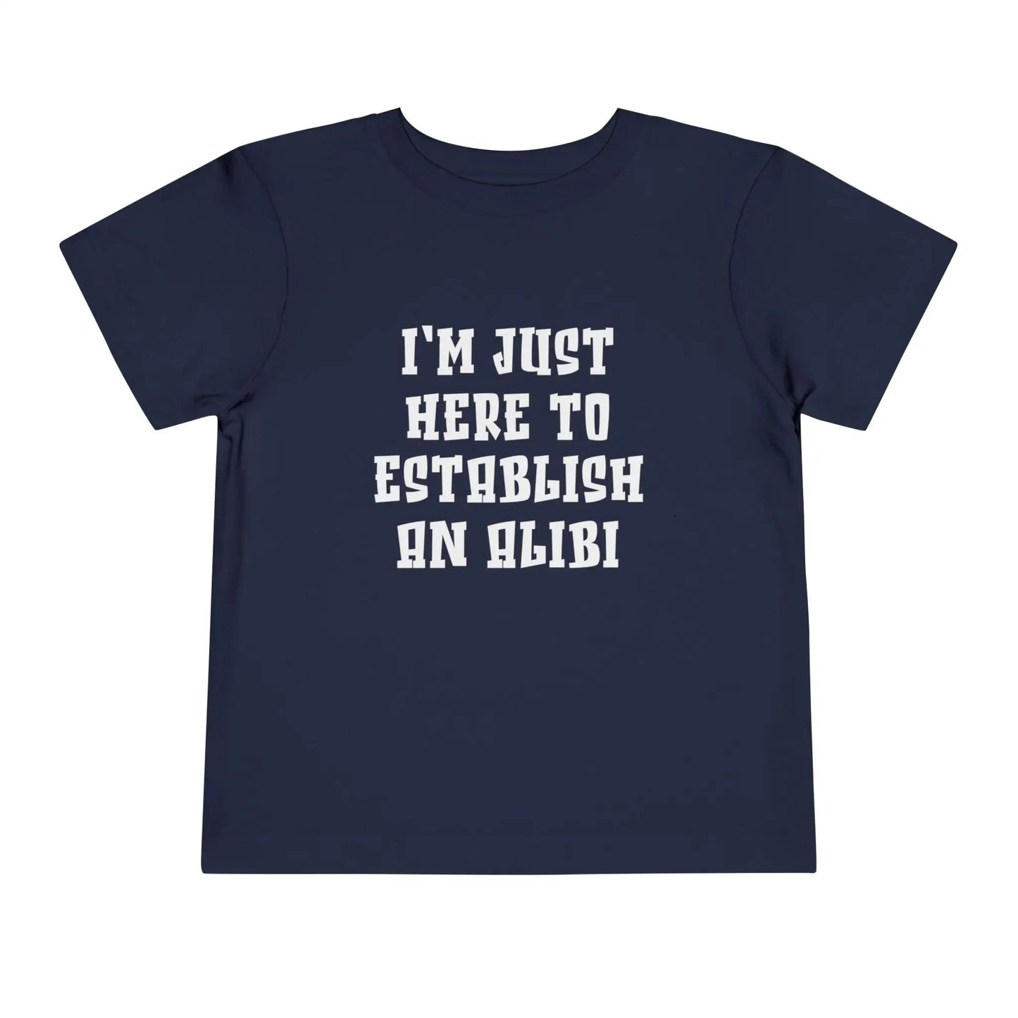 Establish An Alibi Toddler Tee - Wicked Tees