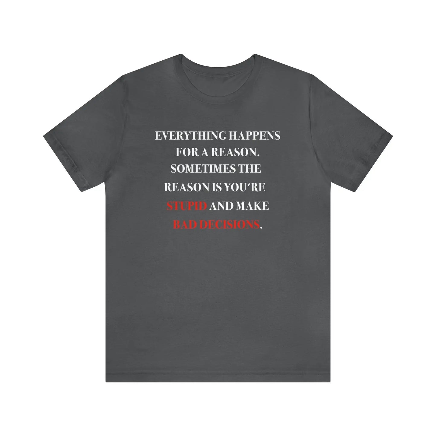 Everything Happens For A Reason Men's Tee - Wicked Tees