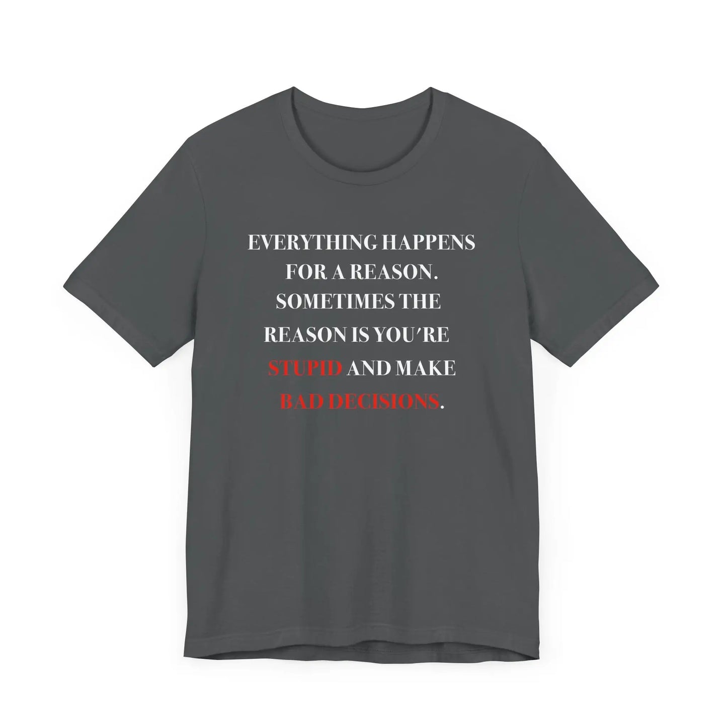 Everything Happens For A Reason Men's Tee - Wicked Tees