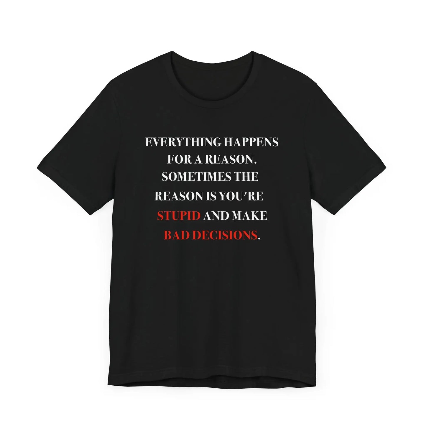 Everything Happens For A Reason Men's Tee - Wicked Tees