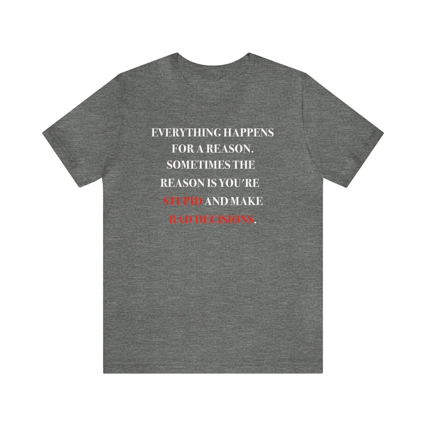 Everything Happens For A Reason Men's Tee - Wicked Tees