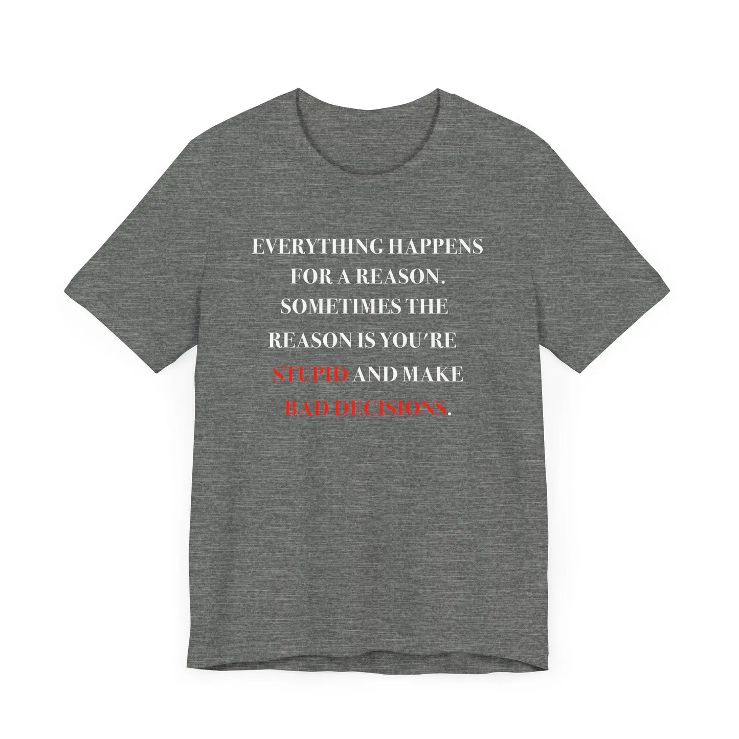 Everything Happens For A Reason Men's Tee - Wicked Tees