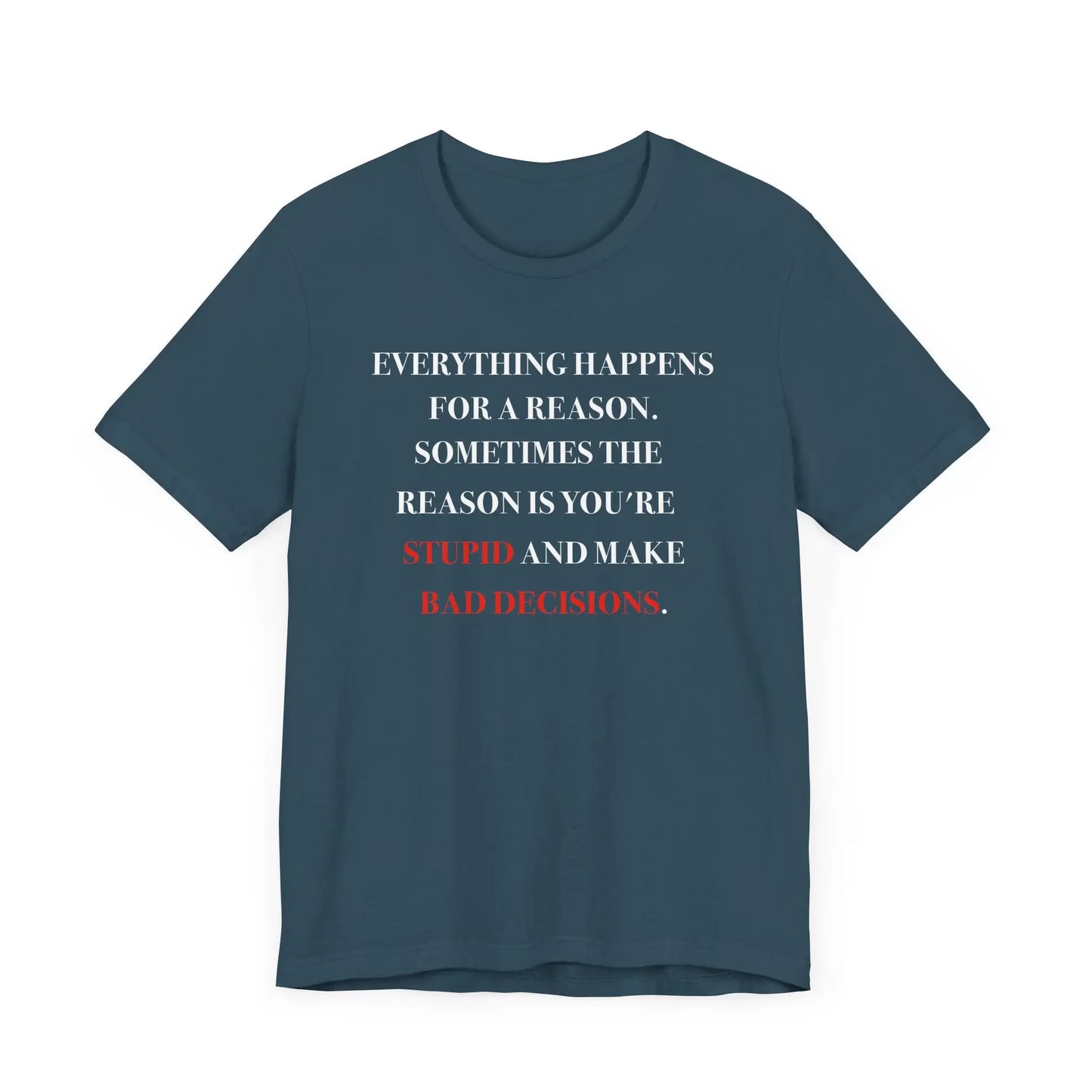 Everything Happens For A Reason Men's Tee - Wicked Tees