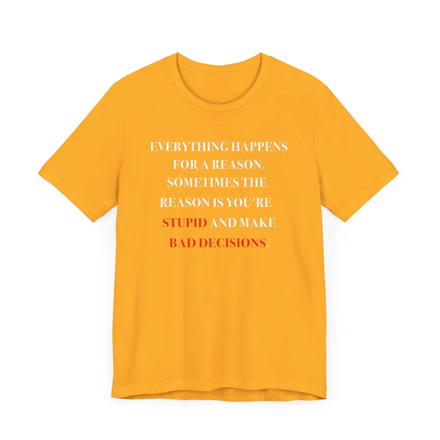 Everything Happens For A Reason Men's Tee - Wicked Tees