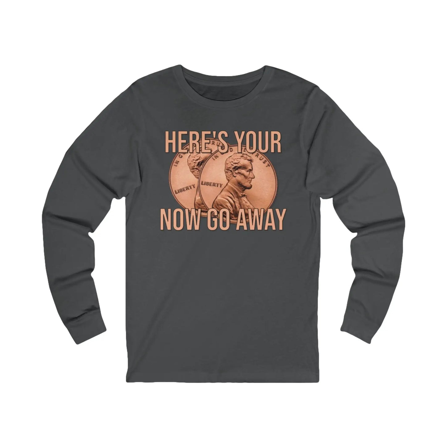 Here's Your Two Cents Men's Long Sleeve Tee - Wicked Tees