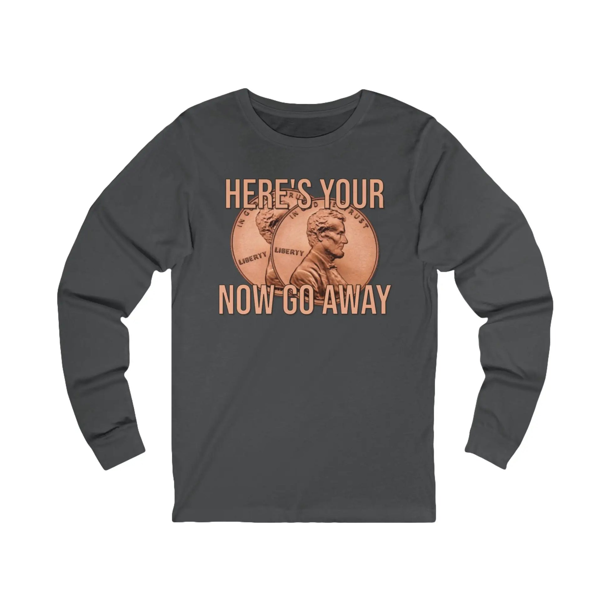 Here's Your Two Cents Men's Long Sleeve Tee - Wicked Tees