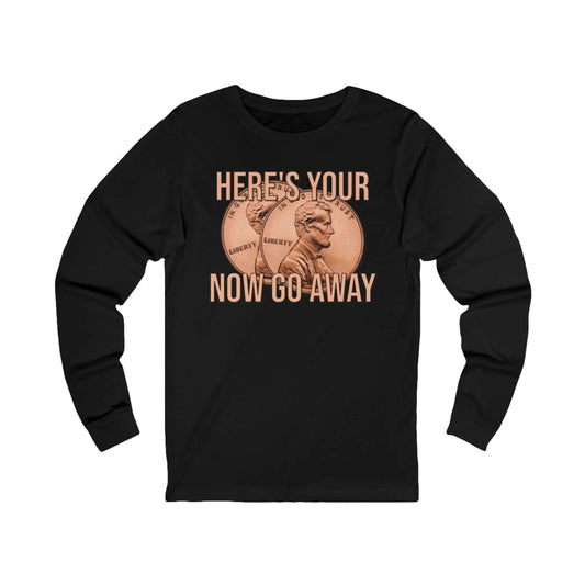 Here's Your Two Cents Men's Long Sleeve Tee - Wicked Tees