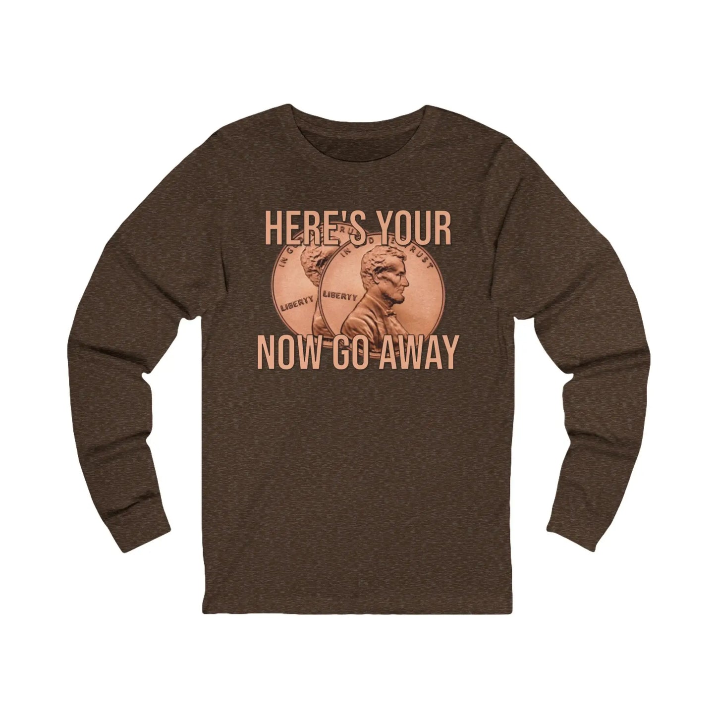 Here's Your Two Cents Men's Long Sleeve Tee - Wicked Tees