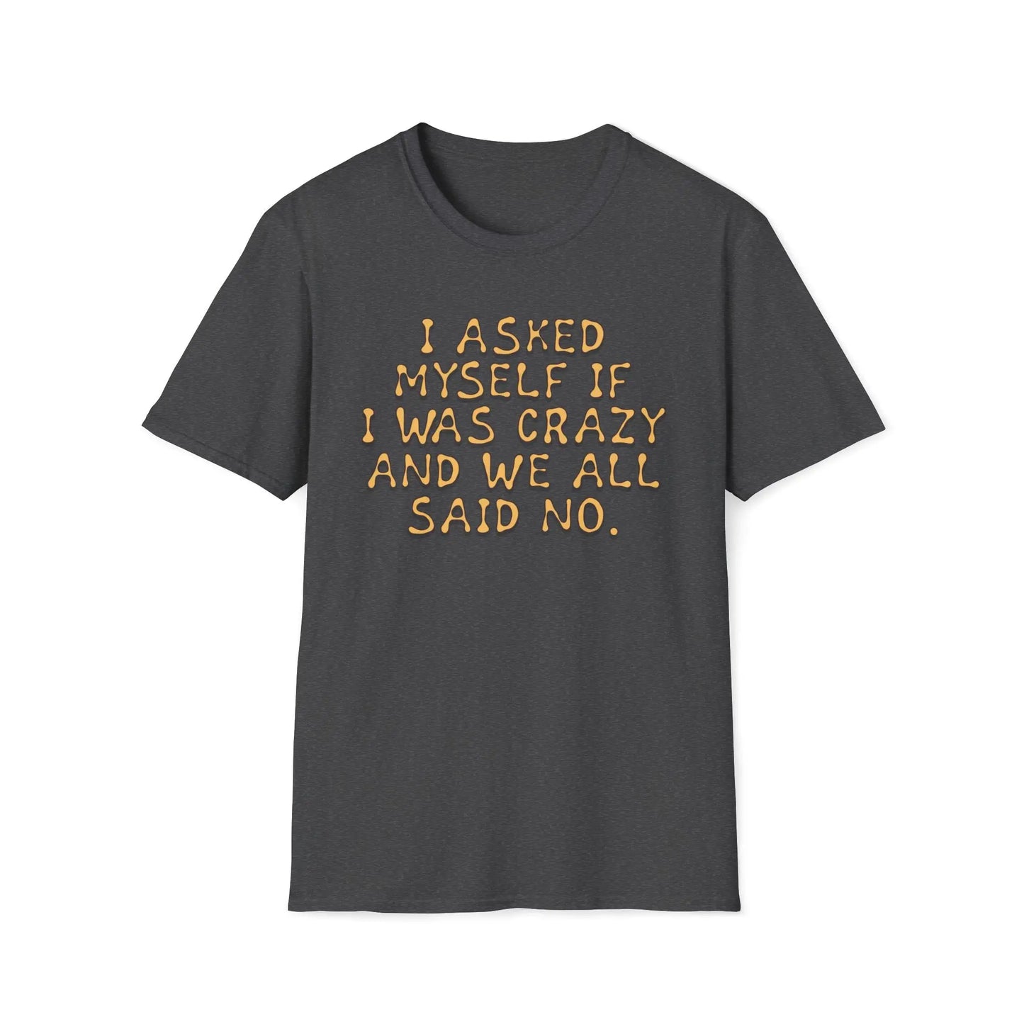 I Asked Myself If I Was Crazy Women's Tee - Wicked Tees